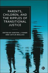 Produktbild: Parents, Children, and the Ripples of Transitional Justice
