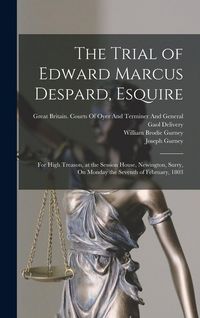 Produktbild: The Trial of Edward Marcus Despard, Esquire