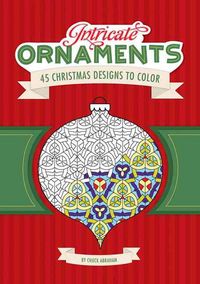 Produktbild: Intricate Ornaments: 45 Christmas Designs to Color