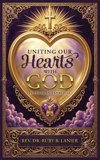 Produktbild: Uniting Our Hearts with God, Physical and Spiritual