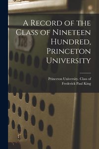 Produktbild: A Record of the Class of Nineteen Hundred, Princeton University