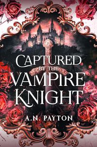 Produktbild: Captured by the Vampire Knight (Eternal Alliances, #1)