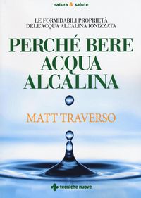 Produktbild: Perch&eacute; bere acqua alcalina. Le formidabili propriet&agrave; dell'acqua alcalina ionizzata