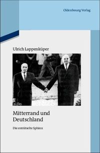 Bild vom Artikel Mitterrand und Deutschland vom Autor Ulrich Lappenküper