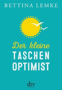 Bild vom Artikel Der kleine Taschenoptimist vom Autor Bettina Lemke