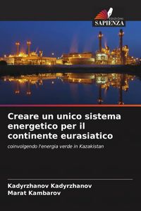 Produktbild: Creare un unico sistema energetico per il continente eurasiatico