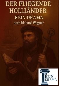 Produktbild: Der fliegende Holl&auml;nder - Kein Drama nach Richard Wagner