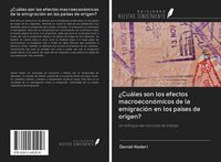 Produktbild: &iquest;Cu&aacute;les son los efectos macroecon&oacute;micos de la emigraci&oacute;n en los pa&iacute;ses de origen?