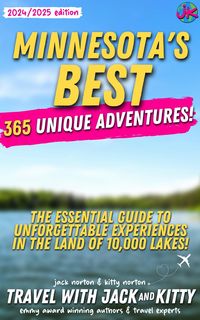 Produktbild: Minnesota's Best: 365 Unique Adventures: The Essential Guide to Unforgettable Experiences in the Land of 10,000 Lakes (2024-2025 Edition)