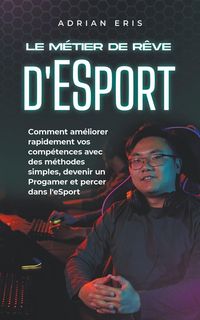 Produktbild: Le m&eacute;tier de r&ecirc;ve d'ESport
