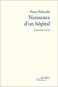 Produktbild: Naissance d'un h&ocirc;pital : journal de travail
