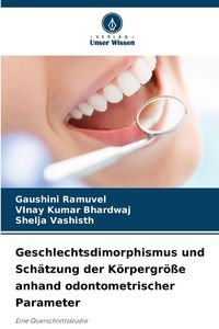 Produktbild: Geschlechtsdimorphismus und Sch&auml;tzung der K&ouml;rpergr&ouml;&szlig;e anhand odontometrischer Parameter