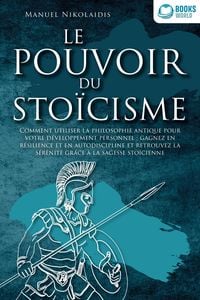 Produktbild: LE POUVOIR DU STO&Iuml;CISME: Comment utiliser la philosophie antique pour votre d&eacute;veloppement personnel : gagnez en r&eacute;silience et en autodiscipline et ret