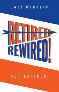 Produktbild: Retired/Rewired! Not Expired!