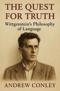 Produktbild: The Quest for Truth: Wittgenstein's Philosophy of Language