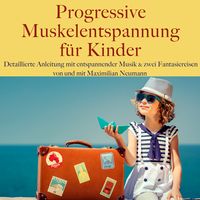 Bild vom Artikel Maximilian Neumann: Progressive Muskelentspannung für Kinder vom Autor Maximilian Neumann