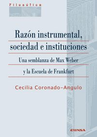Produktbild: Raz&oacute;n instrumental, sociedad e instituciones : una semblanza de Max Weber y la Escuela de Frankfurt