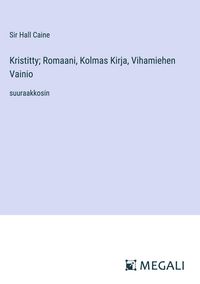 Produktbild: Kristitty; Romaani, Kolmas Kirja, Vihamiehen Vainio