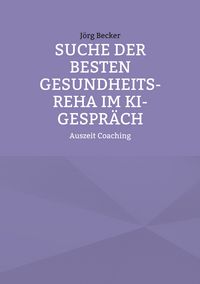 Produktbild: Suche der besten Gesundheits-REHA im KI-Gespr&auml;ch