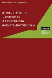 Produktbild: R&eacute;gimen Jur&iacute;dico De Las Pruebas En El Procedimiento Administrativo Tributario