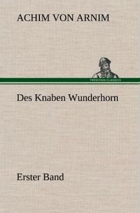 Bild vom Artikel Des Knaben Wunderhorn / Erster Band vom Autor Achim Arnim