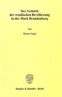 Produktbild: Der Verbleib der wendischen Bev&ouml;lkerung in der Mark Brandenburg.