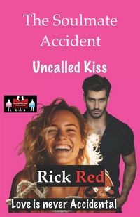 Produktbild: The Soulmate Accident - Uncalled Kiss
