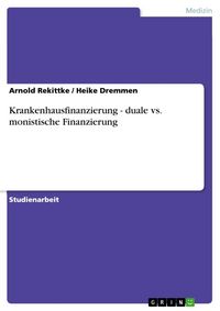 Produktbild: Krankenhausfinanzierung - duale vs. monistische Finanzierung