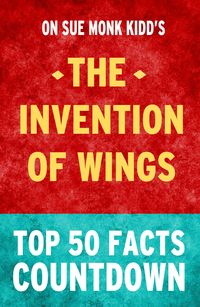 Produktbild: The Invention of Wings: Top 50 Facts Countdown