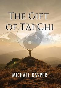 Bild vom Artikel The Gift of Tai Chi vom Autor Michael Kasper