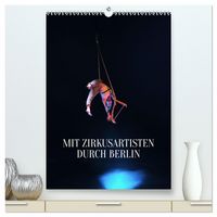 Produktbild: Mit Zirkusartisten durch Berlin (hochwertiger Premium Wandkalender 2026 DIN A2 hoch), Kunstdruck in Hochglanz