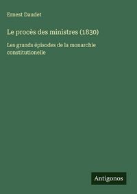 Produktbild: Le proc&egrave;s des ministres (1830)