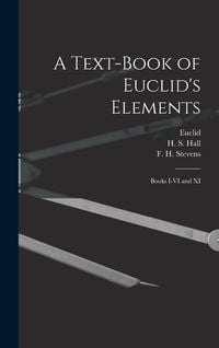 Produktbild: A Text-book of Euclid's Elements [microform]: Books I-VI and XI