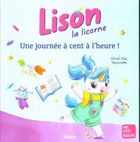 Produktbild: Lison la licorne : Une journ&eacute;e &agrave; cent &agrave; l'heure !