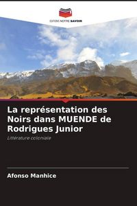 Produktbild: La repr&eacute;sentation des Noirs dans MUENDE de Rodrigues Junior