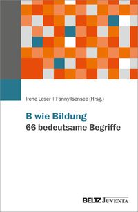 Produktbild: B wie Bildung. 66 bedeutsame Begriffe