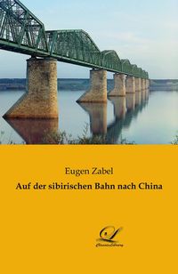 Produktbild: Auf der sibirischen Bahn nach China