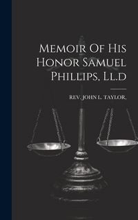 Produktbild: Memoir Of His Honor Samuel Phillips, Ll.d