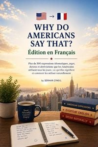 Produktbild: WHY DO AMERICANS SAY THAT? &Eacute;dition Fran&ccedil;aise