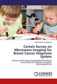 Produktbild: Certain Survey on Microwave Imaging for Breast Cancer Diagnosis System
