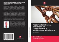 Produktbild: Factores familiares, preven&ccedil;&atilde;o da criminalidade e vigil&acirc;ncia da vizinhan&ccedil;a