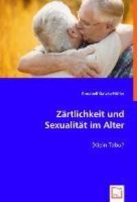 Bild vom Artikel Zärtlichkeit und Sexualität im Alter vom Autor Annabell Gatzka-Höfler