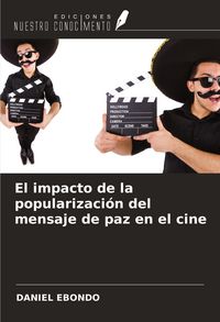 Produktbild: El impacto de la popularizaci&oacute;n del mensaje de paz en el cine