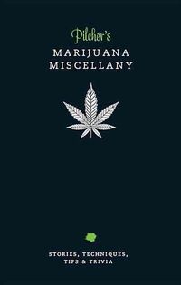 Produktbild: Pilcher, T: Pilcher's Marijuana Miscellany