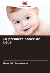 Produktbild: La premi&egrave;re ann&eacute;e de b&eacute;b&eacute;