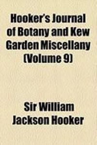 Produktbild: Hooker's Journal of Botany and Kew Garden Miscellany (Volume 9)