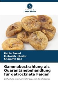 Produktbild: Gammabestrahlung als Quarant&auml;nebehandlung f&uuml;r getrocknete Feigen