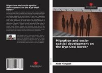 Produktbild: Migration and socio-spatial development on the Kye-Ossi border