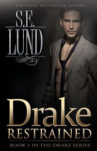 Produktbild: Drake Restrained: Book One in the Drake Series