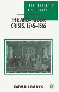 Produktbild: The Mid-Tudor Crisis, 1545-1565